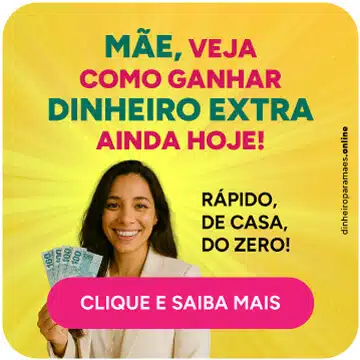 MÃE, CLIQUE AGORA E VEJA COMO GANHAR DINHEIRO EXTRA AINDA HOJE.